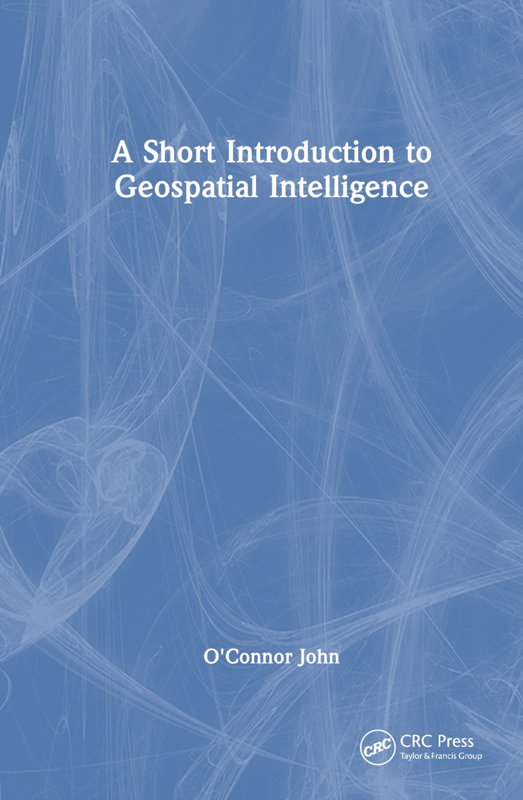 Buy A Short Introduction to Geospatial Intelligence — BookShops.in