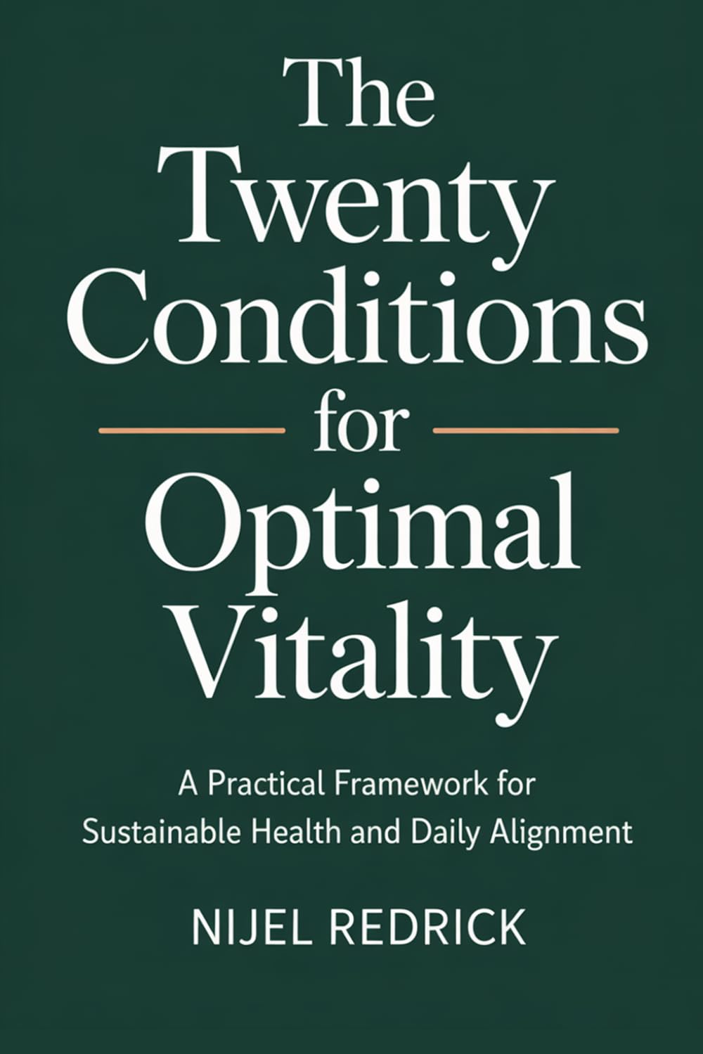 The 20 Conditions for Optimal Vitality: A Practical Framework for Sustainable Health and Daily Alignment