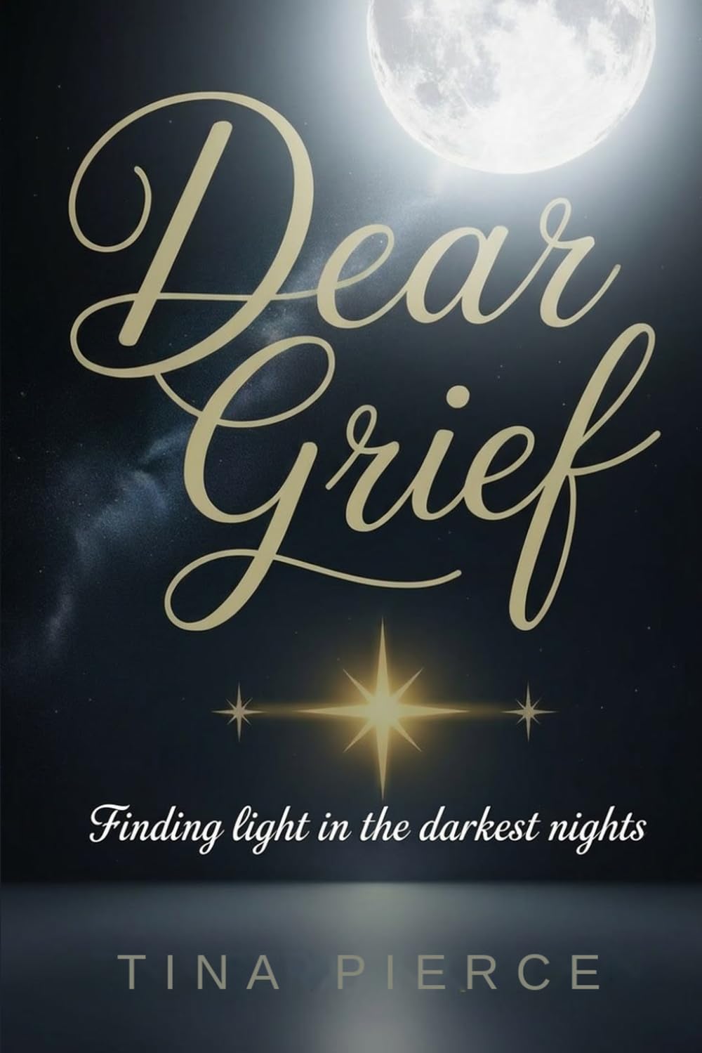 Dear Grief: Finding Light in the Darkest Nights