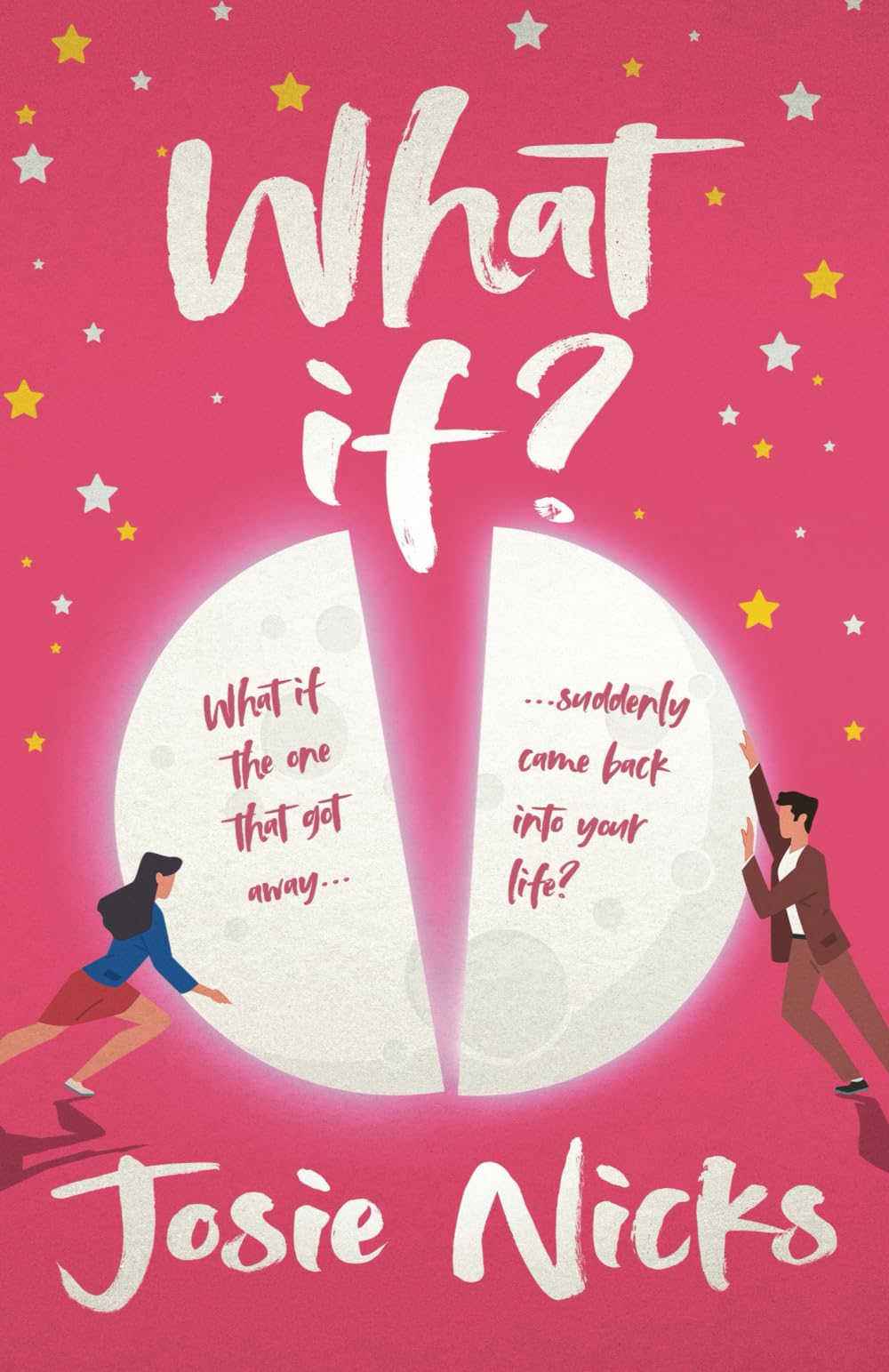 What If?: What if the one that got away suddenly came back into your life?