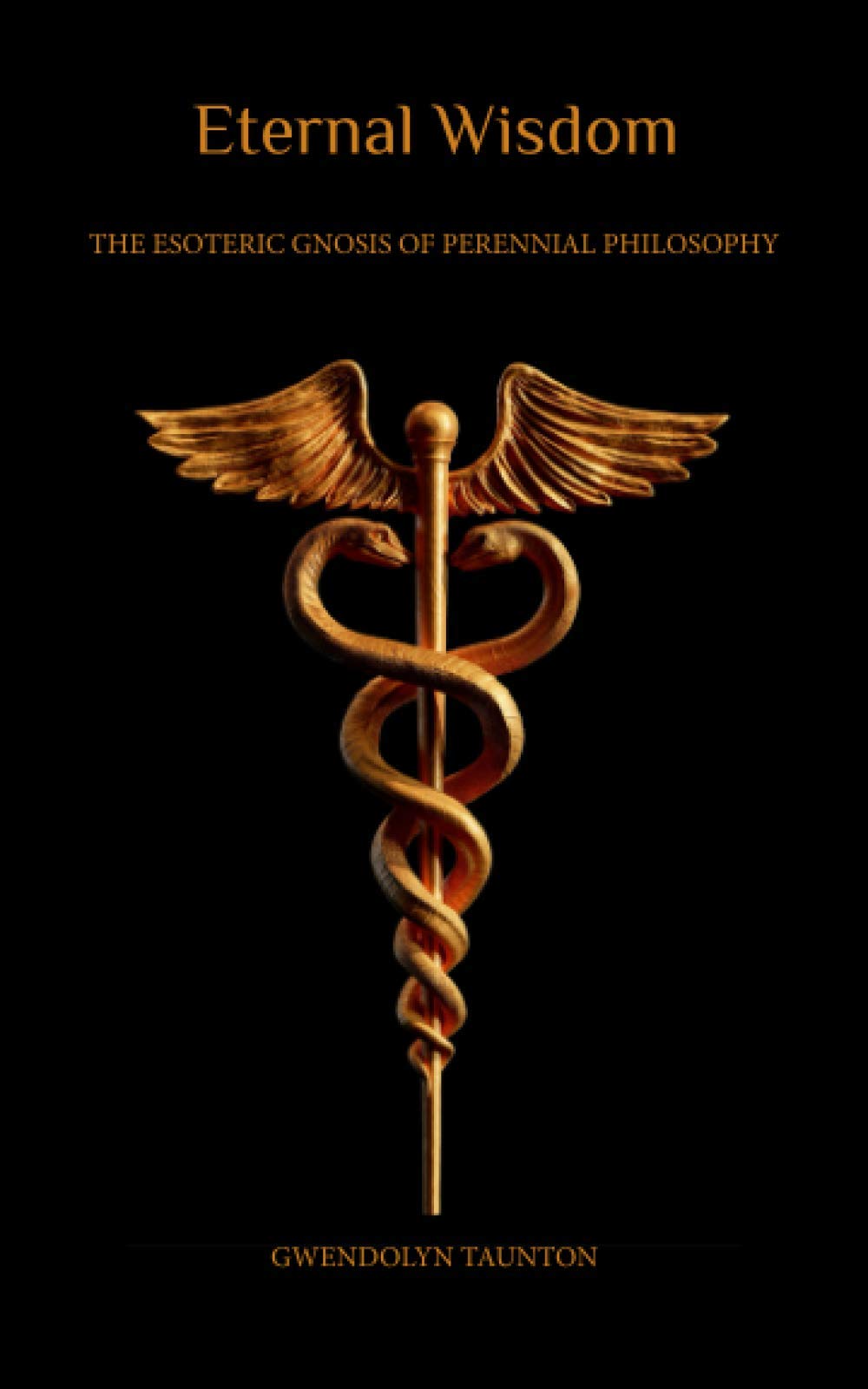 Eternal Wisdom: The Esoteric Gnosis of Perennial Philosophy