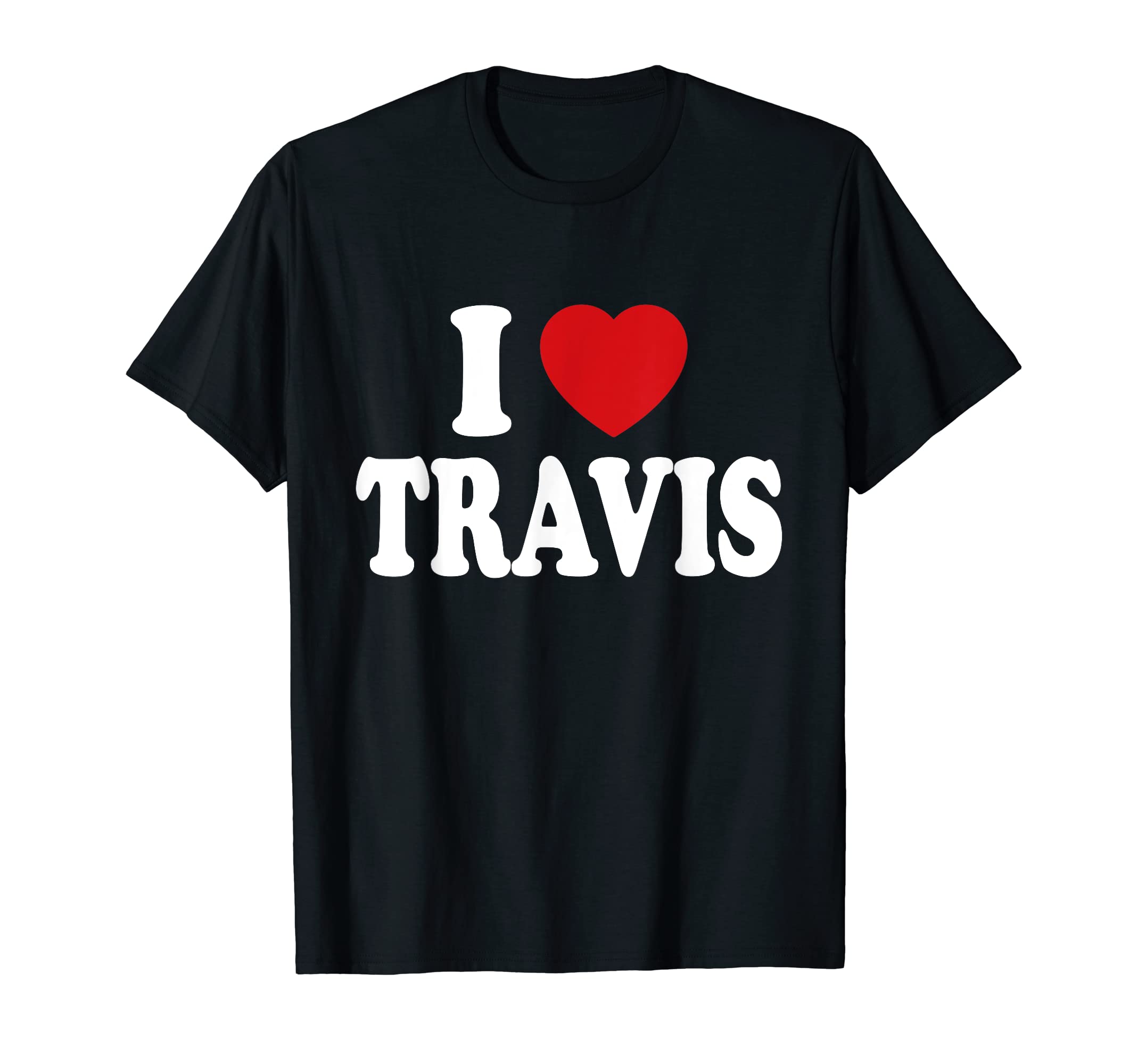 I LOVE HEART TRAVIS TEESI HEART LOVE TRAVIS T-Shirt