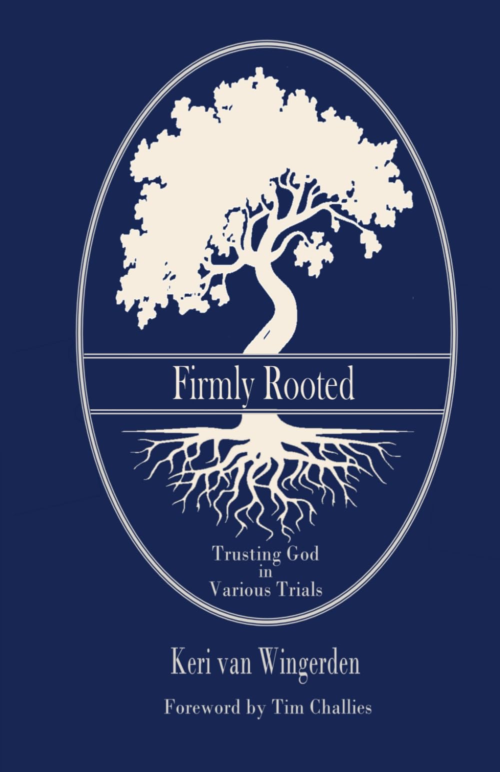Firmly Rooted: Trusting God in Various Trials