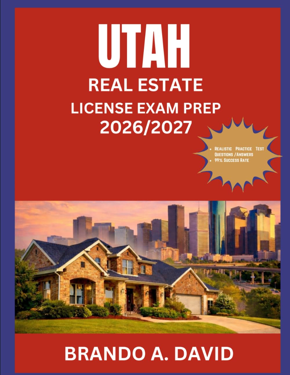 UTAH REAL ESTATE LICENSE EXAM PREP 2026/2027: Tested question and answer exercises covering all major subject areas