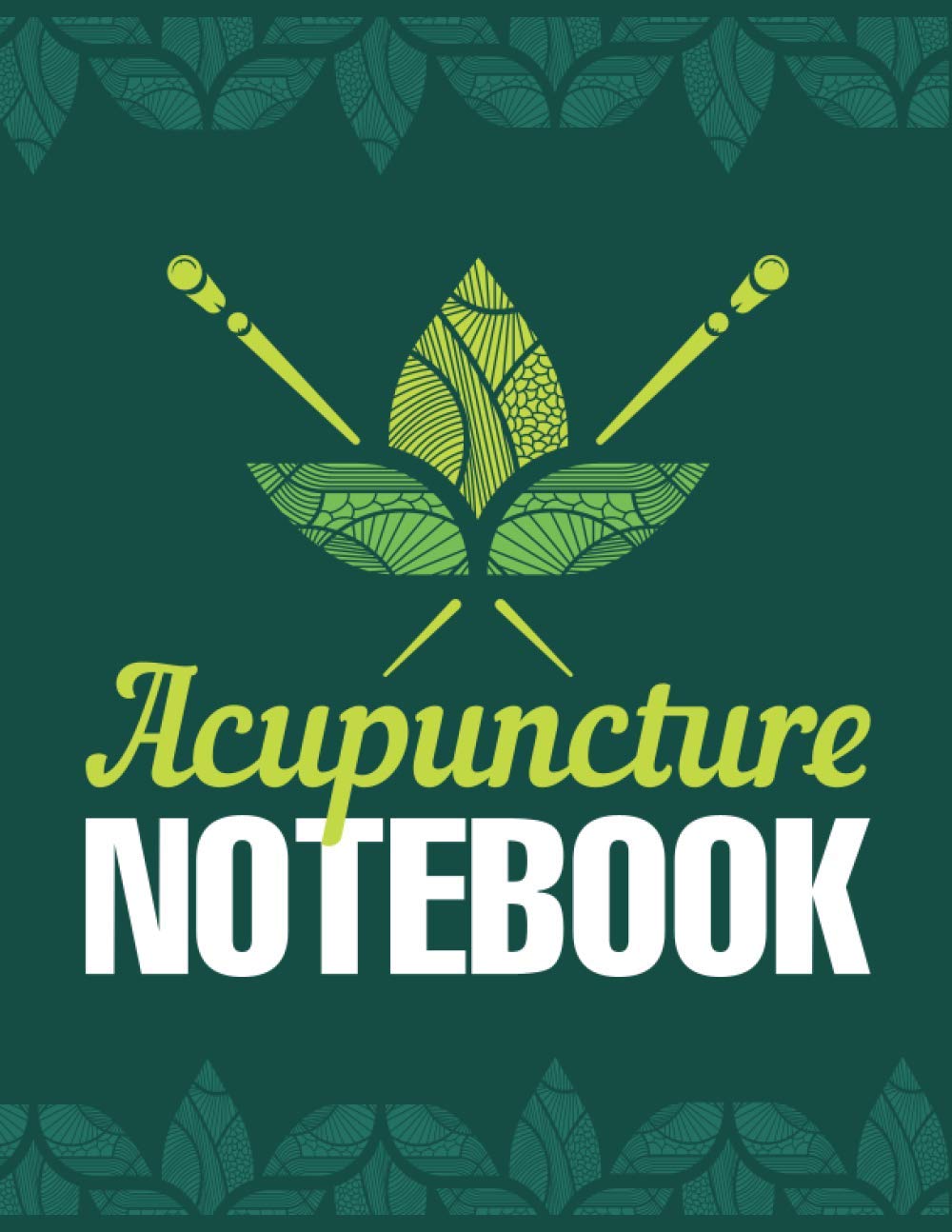 Acupuncture Notebook: Acupuncture Patients Intake Notebook. Physiotherapist and Alternative Medicine Doctors Gift