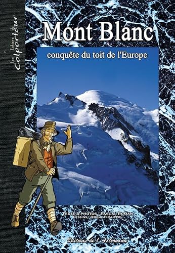 Mont Blanc : Conquête du toit de l'Europe