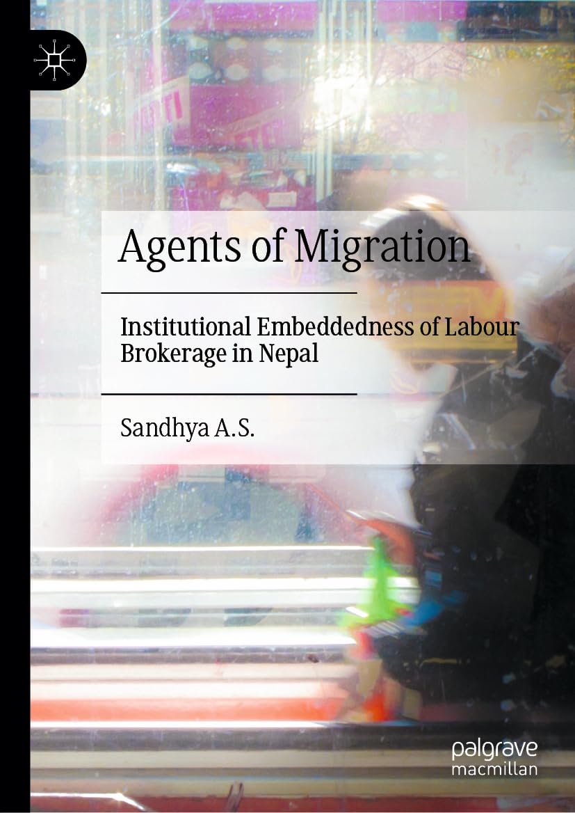 Agents of Migration: Institutional Embeddedness of Labour Brokerage in Nepal