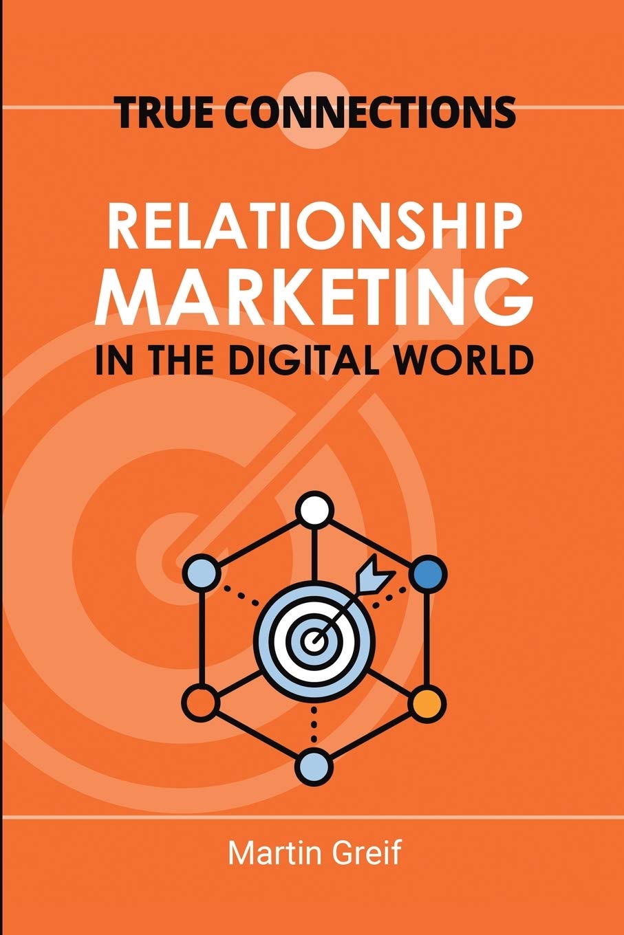 True Connections: Relationship Marketing in the Digital World