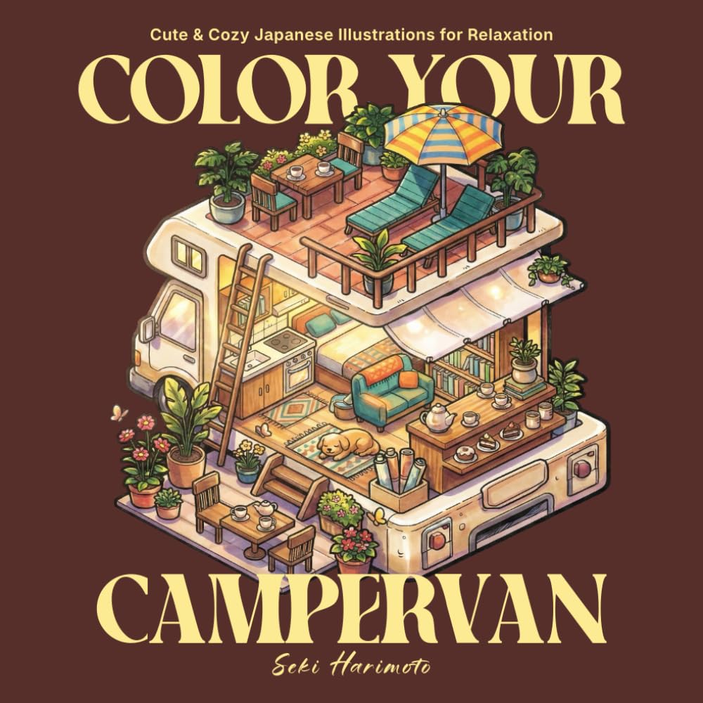 Color Your Campervan: Coloring Book for Adults and Teens with Cute and Cozy Japanese Illustrations for Relaxation (Color Your Vans Series - Coloring ... Cozy Japanese Illustrations for Relaxation)