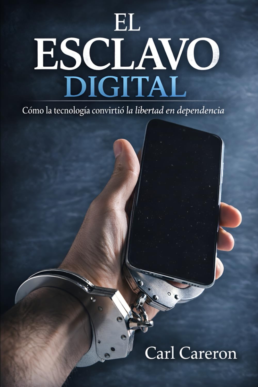 EL ESCLAVO DIGITAL: Cómo la tecnología convirtió la libertad en dependencia (SOCIEDAD CONTEMPORÁNEA)