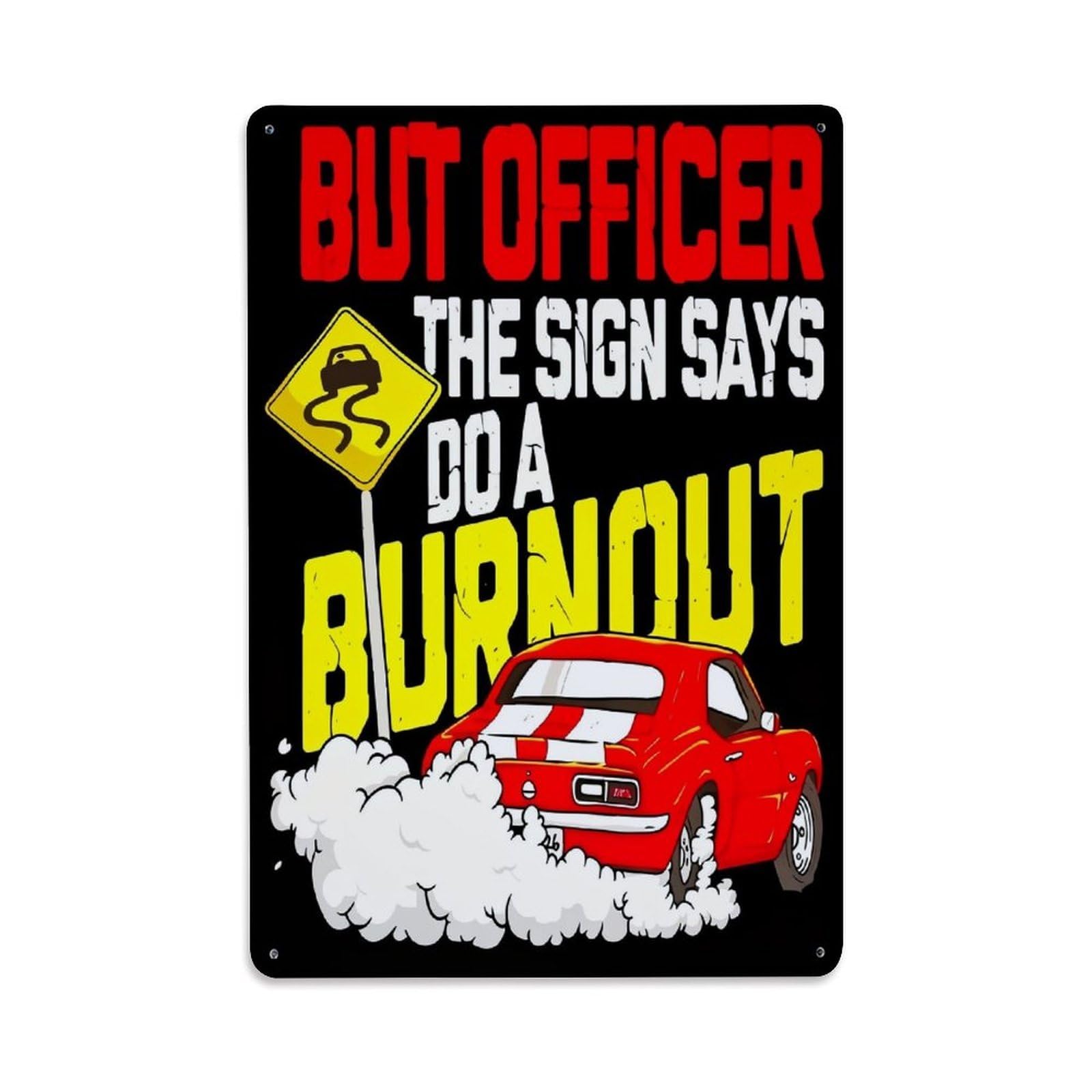 Bliveurn Vintage But Officer The Sign Says Do A Burnout Retro Metal Tin Sign, Metal Poster For Home, Gaming Room, Studio Workshop,Bar,Garage Wall Art Decor 8X12 Inch