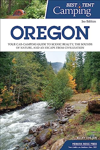 Best Tent Camping: Oregon: Your Car-Camping Guide to Scenic...