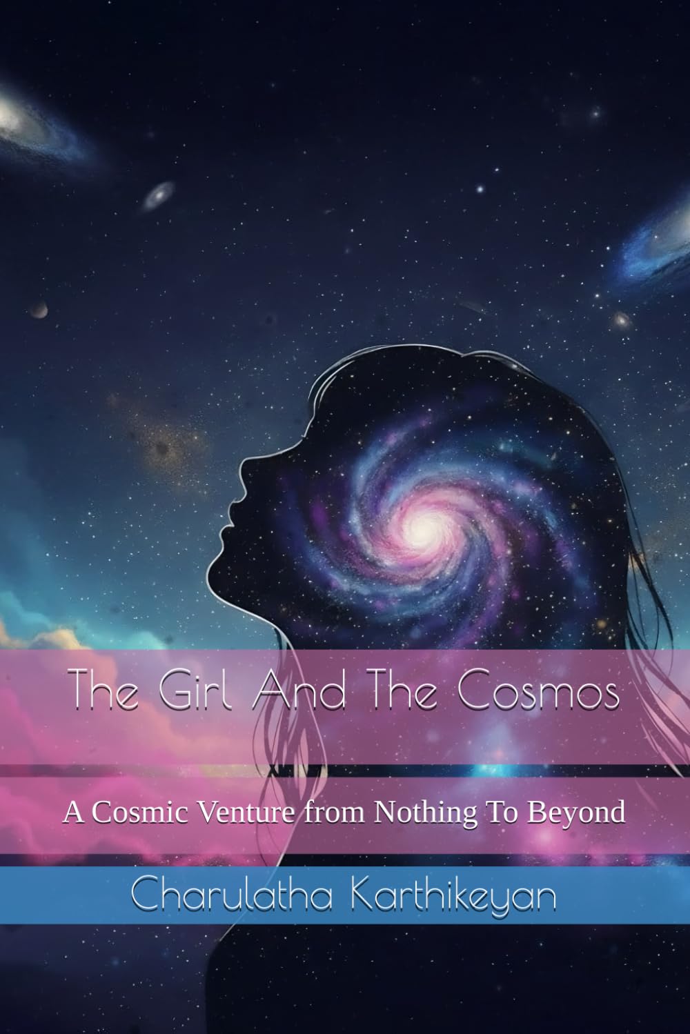 The Girl And The Cosmos: A Cosmic Venture from Nothing To Beyond
