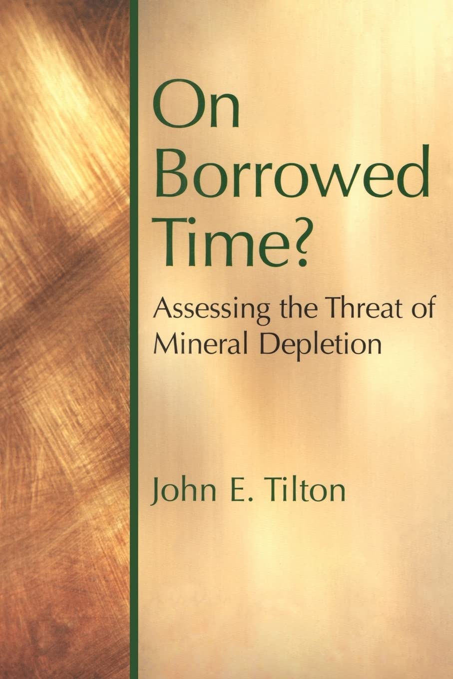 On Borrowed Time: Assessing the Threat of Mineral Depletion