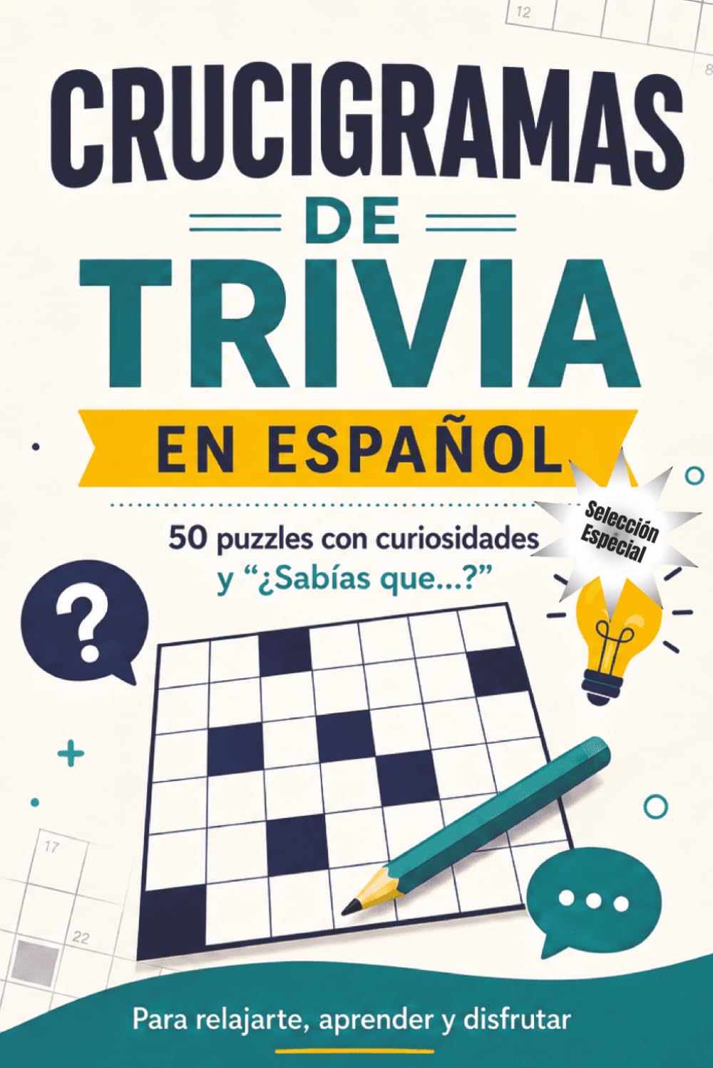 Spanish Crosswords: 50 crucigramas de trivia en español con curiosidades, pistas entretenidas y retos relajantes para ejercitar la mente