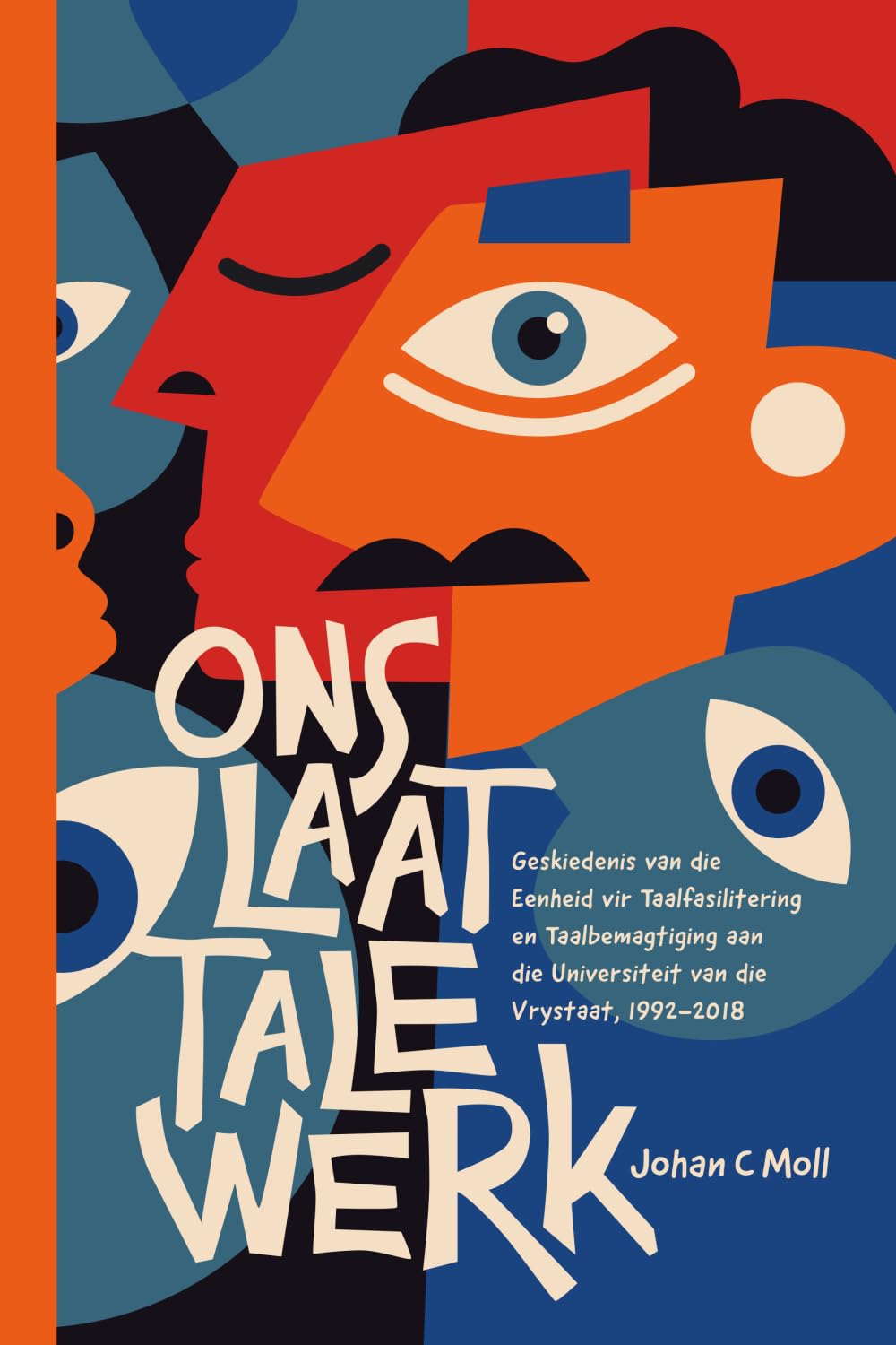 Ons laat tale werk: Geskiedenis van die Eenheid vir Taalfasilitering en Taalbemagtiging aan die Universiteit van die Vrystaat, 1992-2018