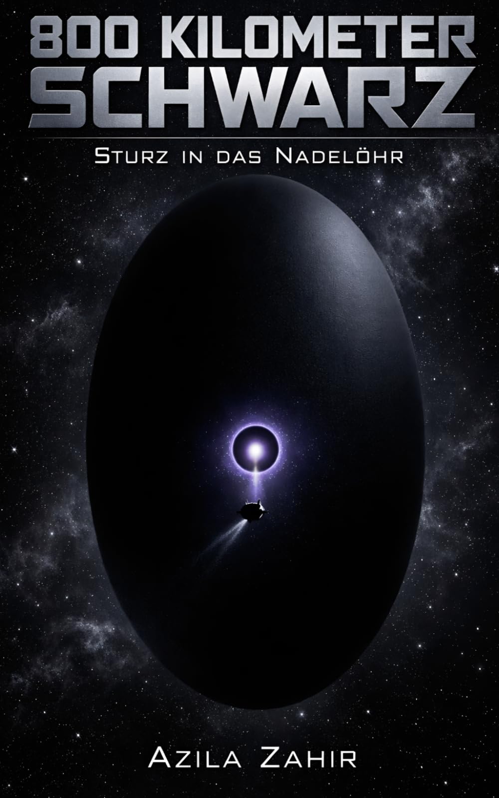 800 Kilometer Schwarz: Sturz in das Nadelöhr: Hard Science Fiction Roman