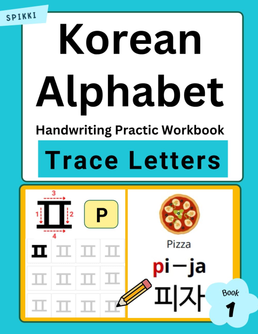 Korean Alphabet with Writing Workbook:: Book 1 : Trace Letter , Learn To Read The Korean Alphabet and Practice for Spelling, Vocabulary and Handwriting (Elementary korean for beginners and kids )