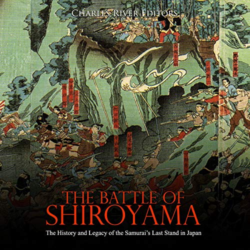The Battle of Shiroyama by Charles River Editors episode artwork