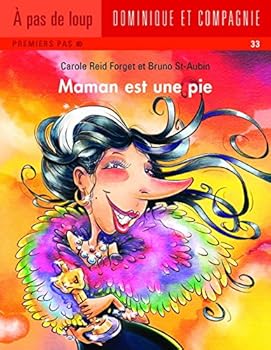 PREMIERS PAS T.33 : MAMAN EST UNE PIE - Book  of the À pas de Loup (Niveau 0) - Premiers Pas (Pas si bête!)