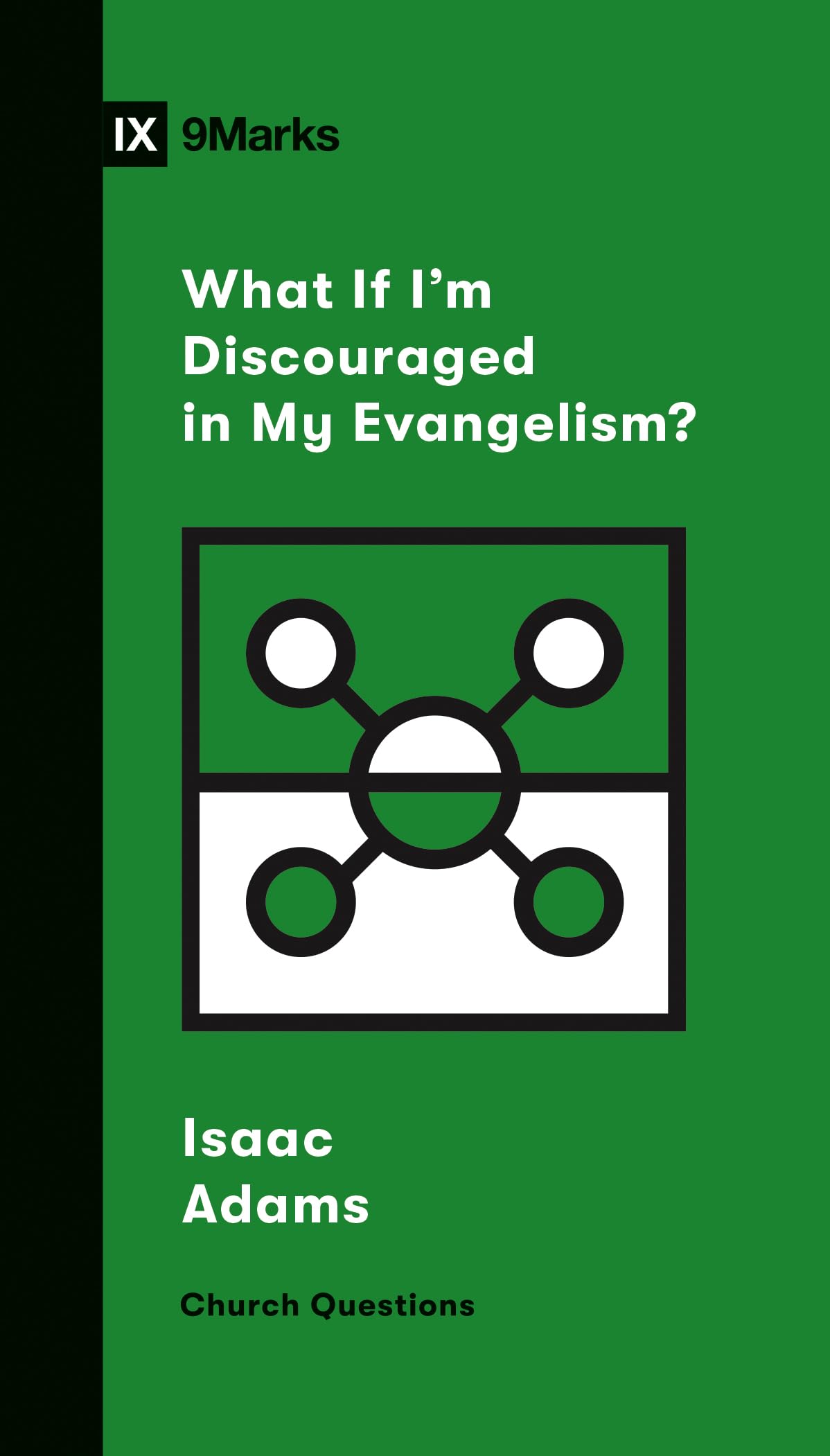 What If I'm Discouraged in My Evangelism? (Church Questions) Adams
