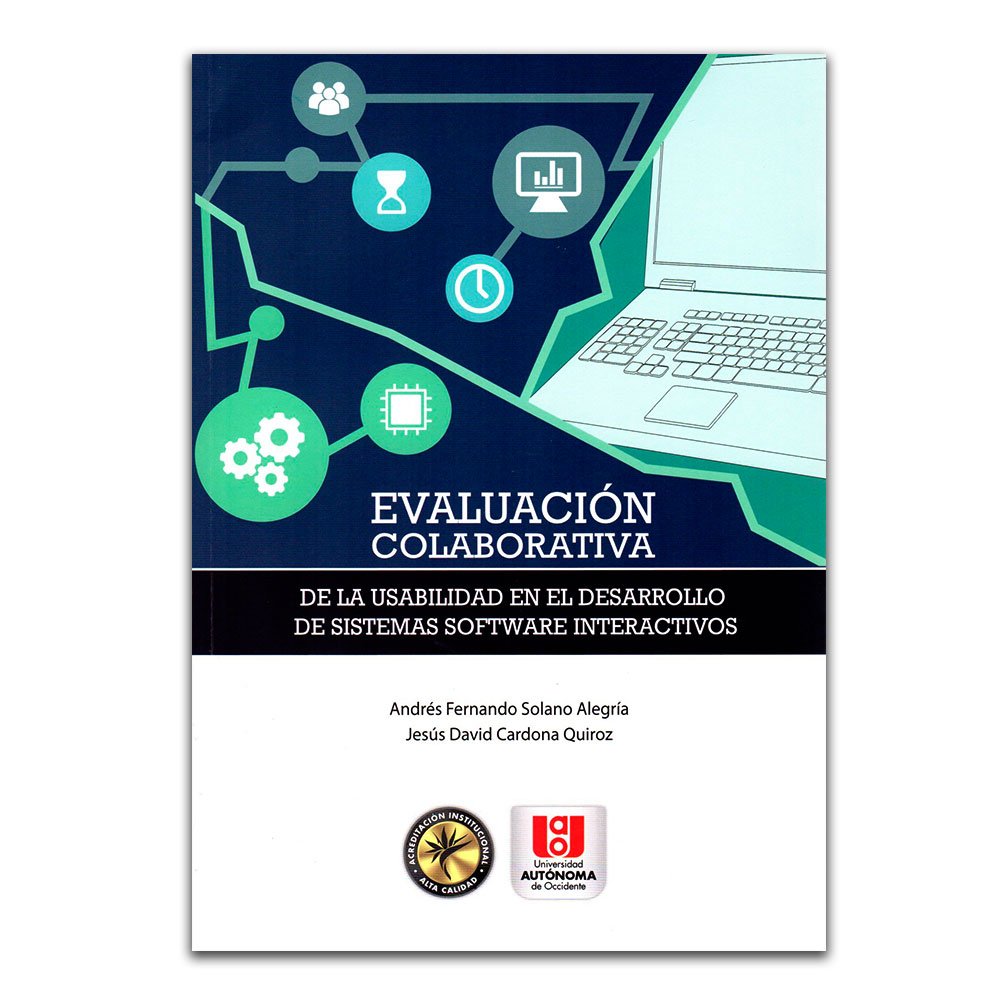 Evaluación colaborativa de la usabilidad en el desarrollo de sistemas de software interactivos