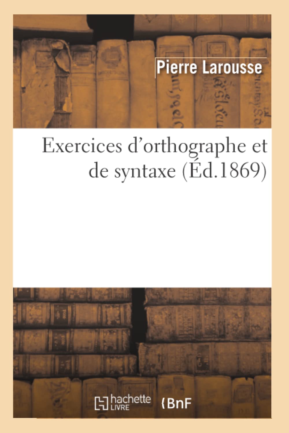 Exercices d'orthographe et de syntaxe (Éd.1869) (Langues)