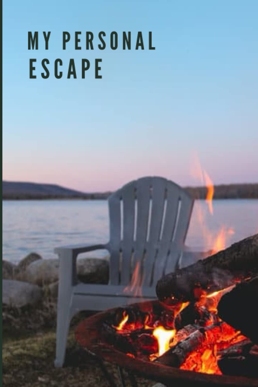 My Personal Escape!: Campfire on the Lake to Escape Journal or Diary Glossy Style Paperback Perfect for Loved Ones on the Go!