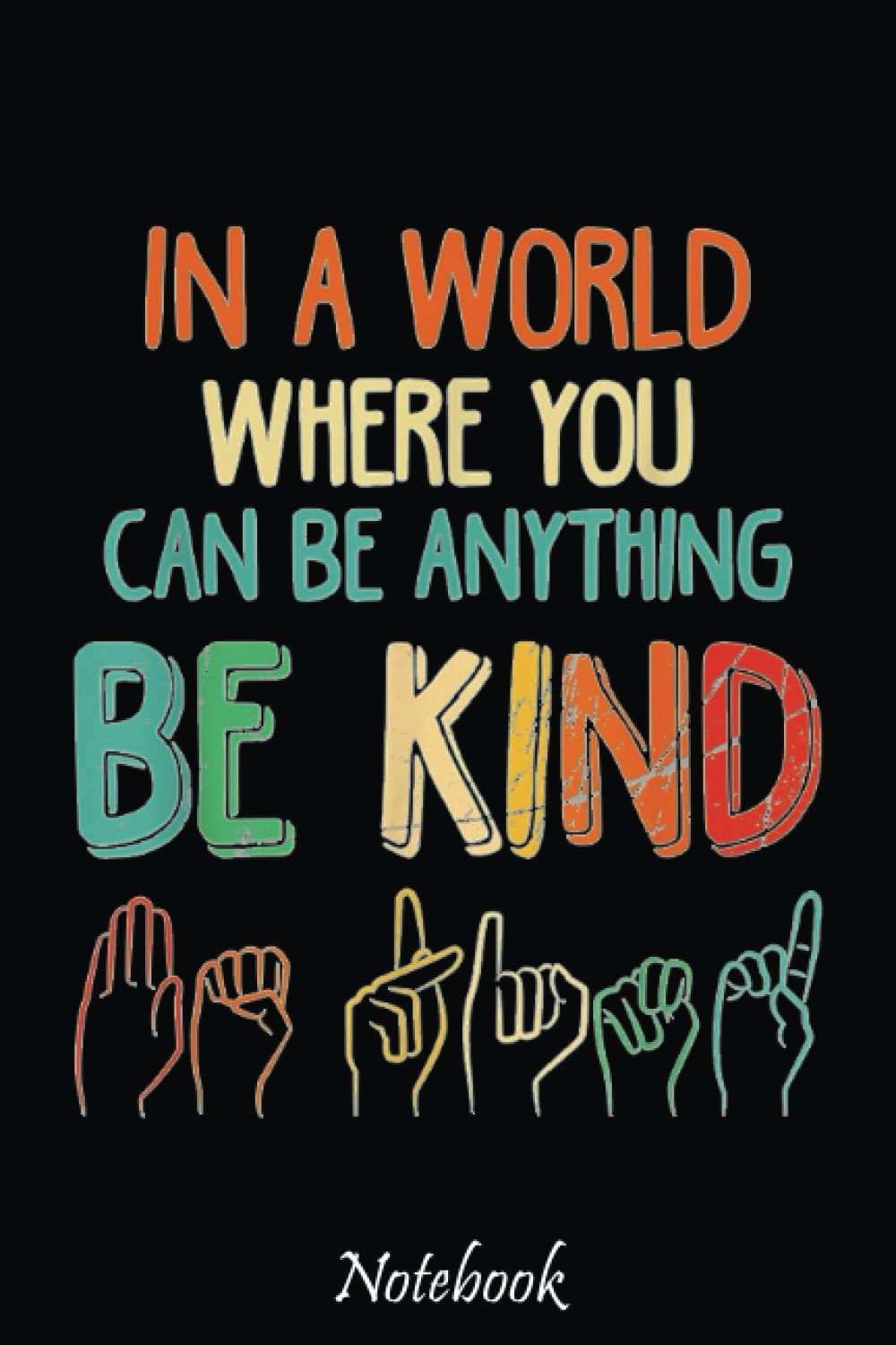 Be Kind ASL Sign Language Notebook: Notebook - Autism Mom Gift - ASD Journal - Teacher Student Kids Autism Gift - 6"x"9 College Lined 110 Composition Notebook.