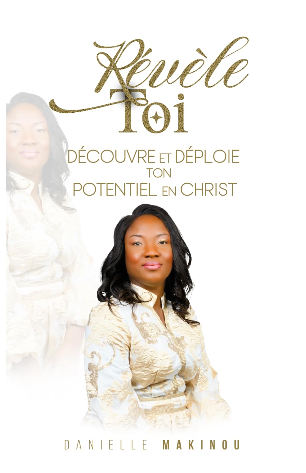 Révèle-toi: Découvre et déploie ton potentiel en Christ