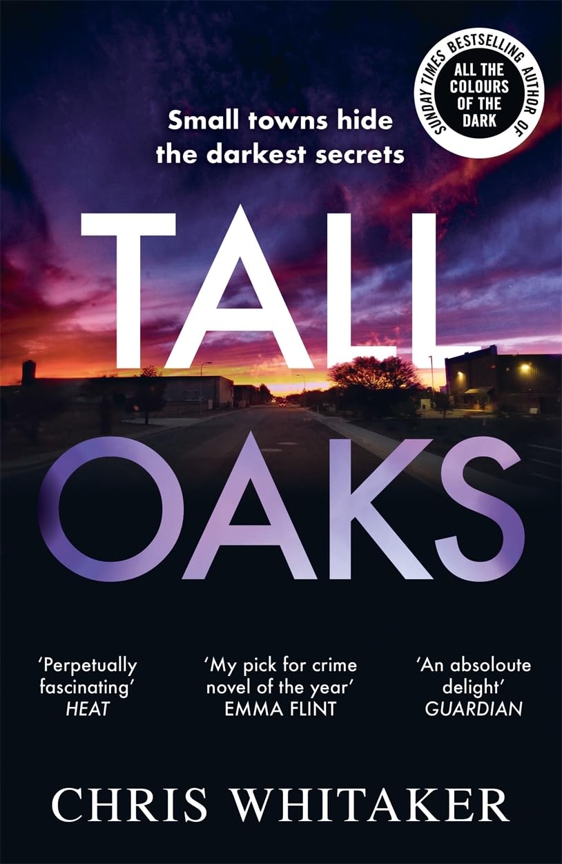 Tall Oaks: A Gripping Tale of a Small Town Gone Wrong By Chris Whitaker