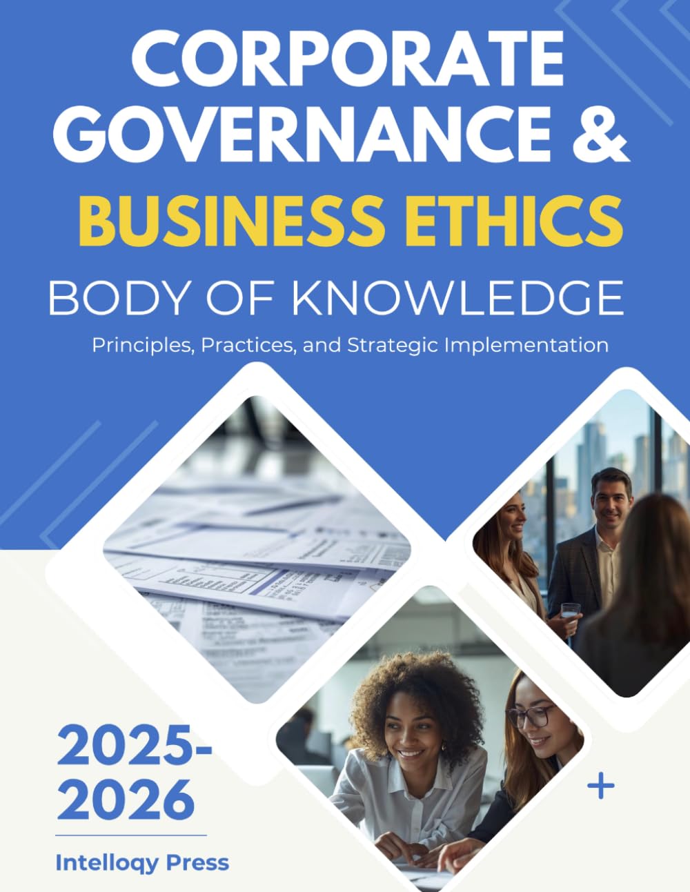 Corporate Governance & Business Ethics Body Of Knowledge (Enterprise & Corporate Management Body of Knowledge)