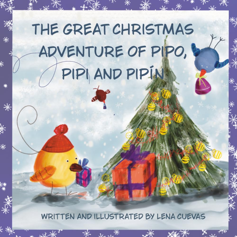 The Great Christmas Adventure of Pipo, Pipi and Pipín: Written and Illustrated by Lena Cuevas