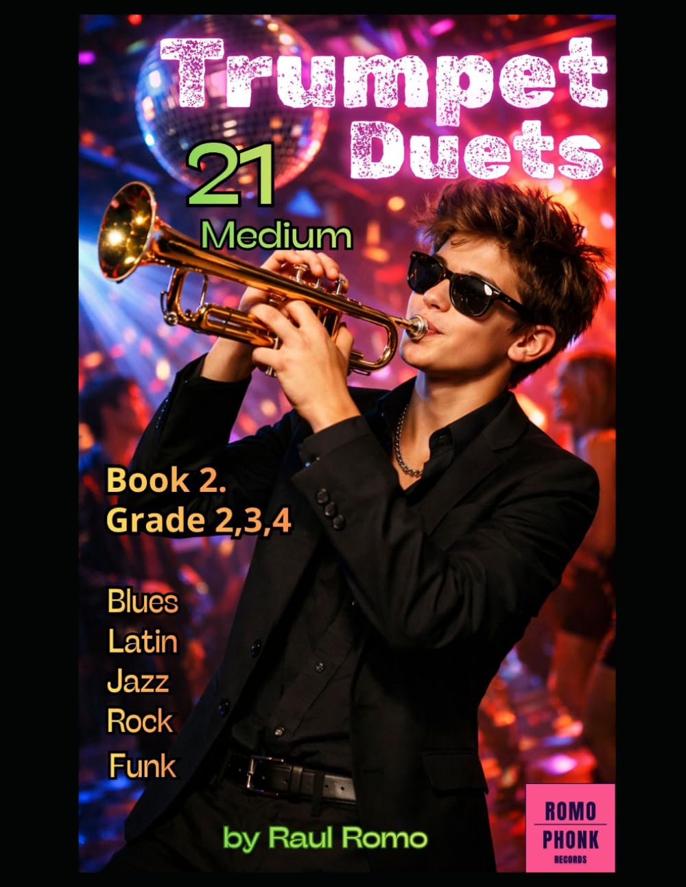 21 Medium Trumpet Duets: Book 2. Grades 2,3,4 JAZZ, ROCK, LATIN, BLUES, FUNK, HIP HOP, POP, SOUL