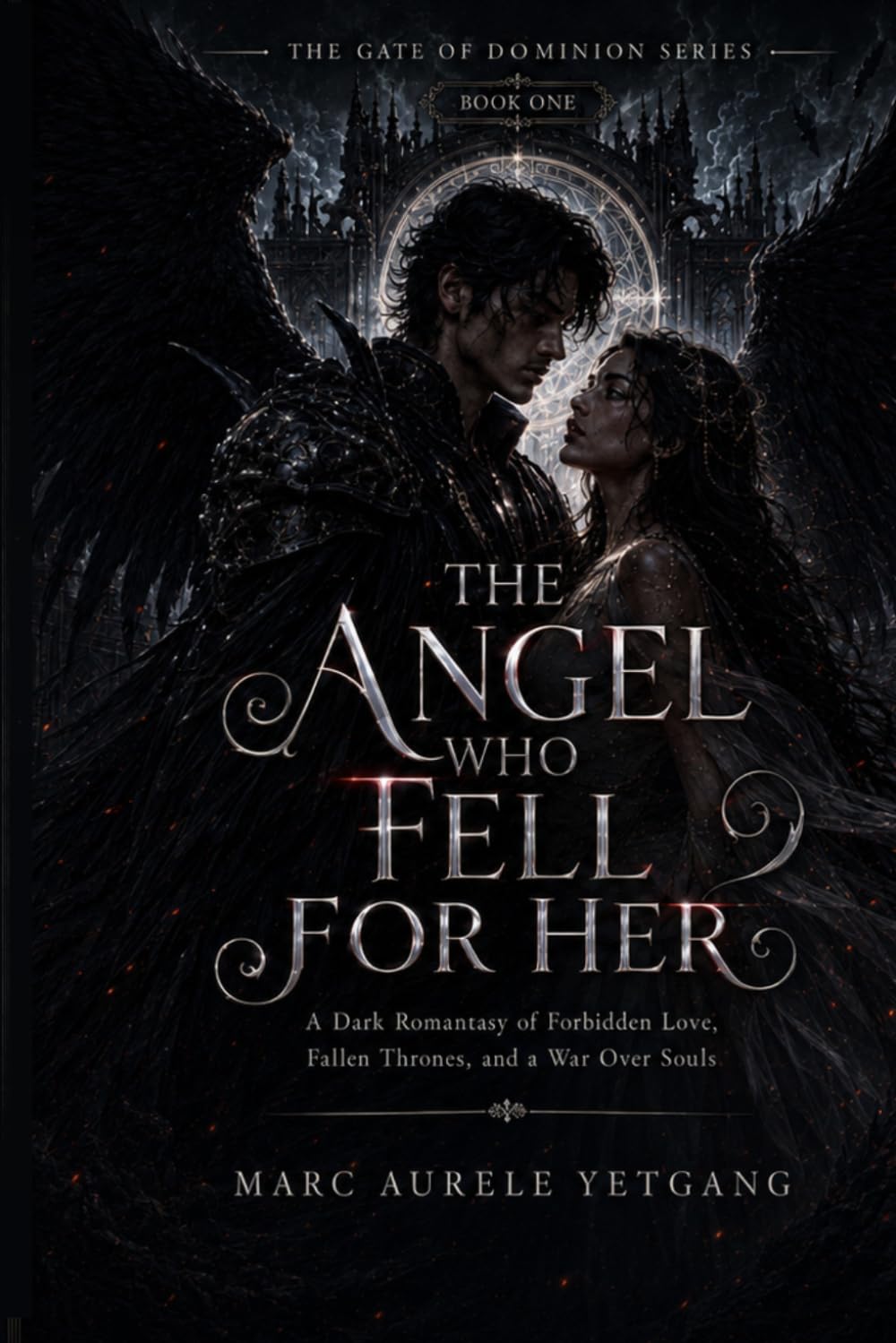 The Angel Who Fell for Her: A Dark Romantasy of Forbidden Love, Fallen Thrones, and a War Over Souls: 1 (The Gate of Dominion Series)