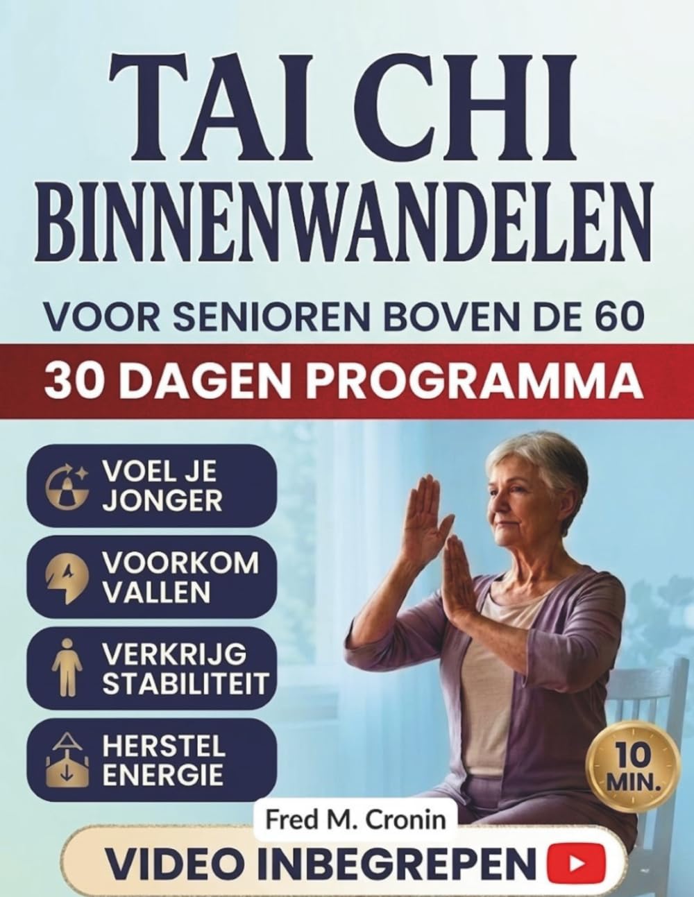 TAI CHI BINNENWANDELEN VOOR SENIOREN BOVEN DE 60: Een eenvoudige28- Dagprogramma om thuis kracht op te bouwen, vallen te voorkomen en het evenwicht te verbeteren