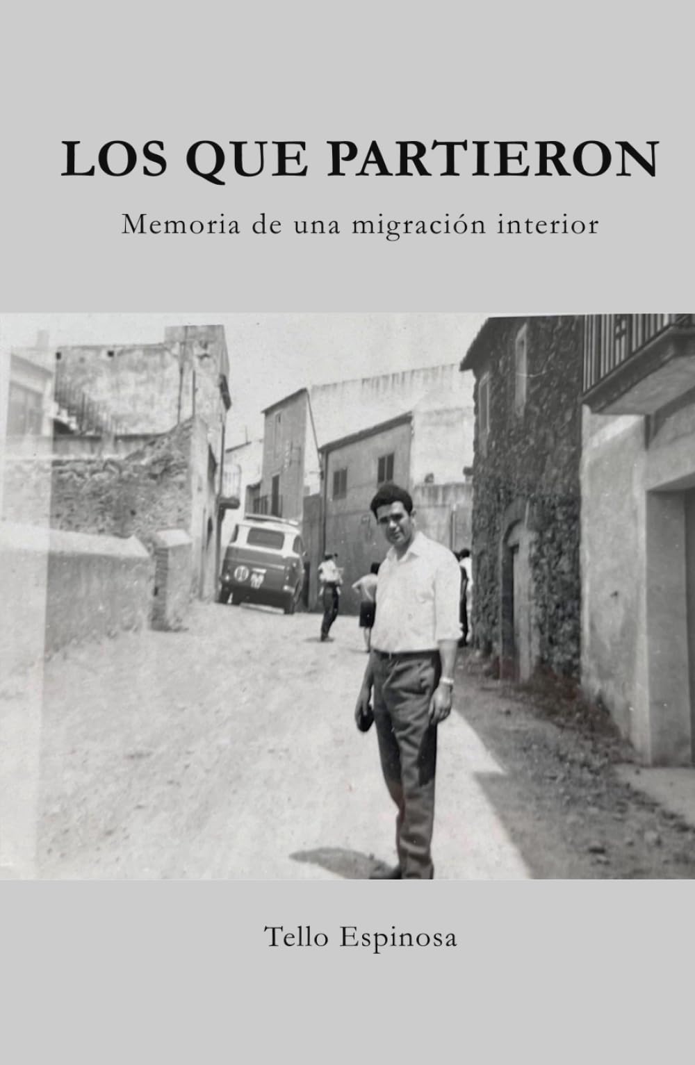 Los que partieron: Memoria de una migración interior (Memoria histórica)