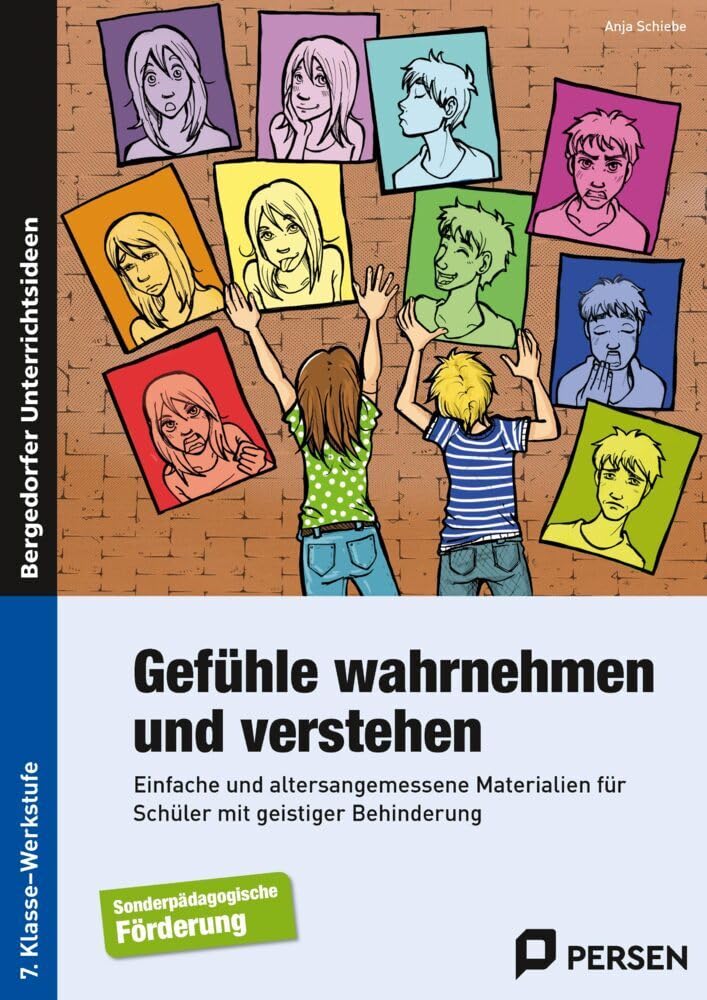 Gefühle wahrnehmen und verstehen: Einfache und altersangemessene Materialien für Schüler mit geistiger Behinderung (7. Klasse bis Werkstufe)