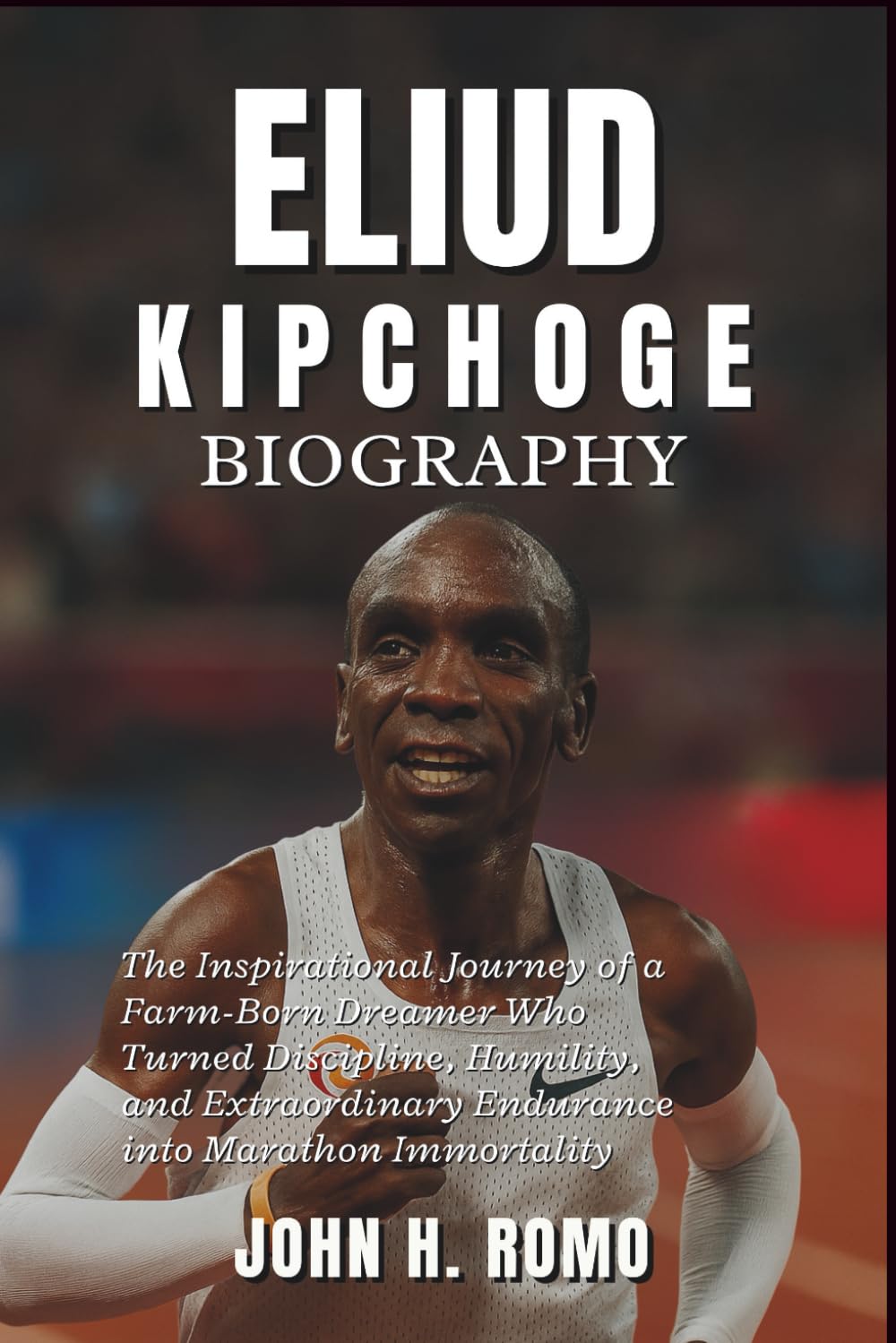 Eliud Kipchoge Biography: The Inspirational Journey of a Farm-Born Dreamer Who Turned Discipline, Humility, and Extraordinary Endurance into Marathon Immortality