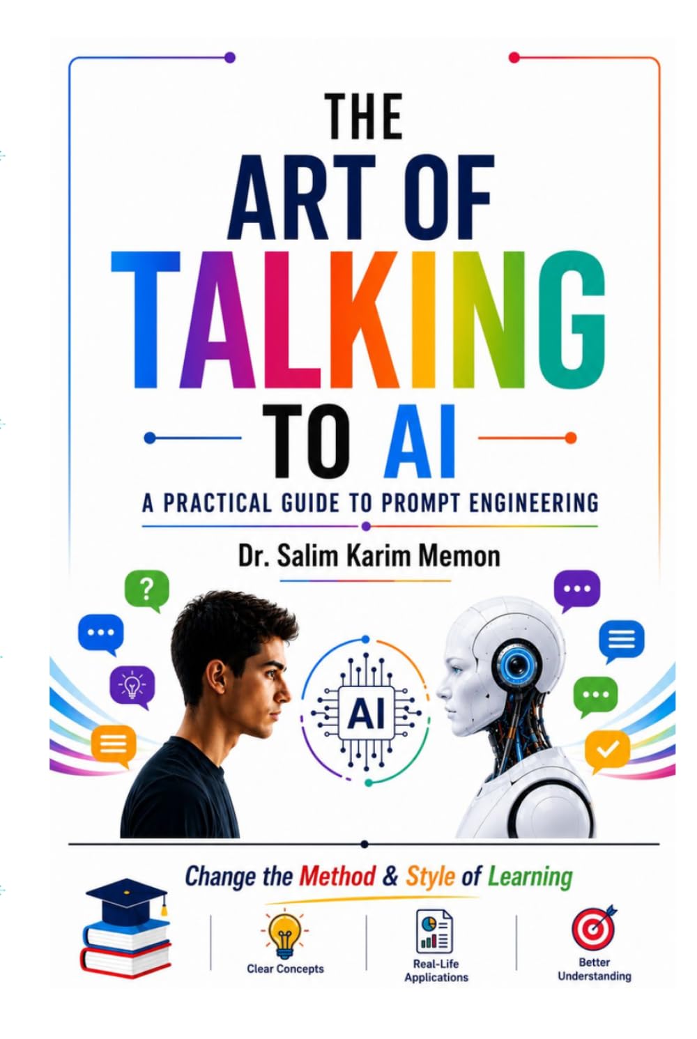 The Art of Talking to AI - A Practical Guide to Prompt Engineering