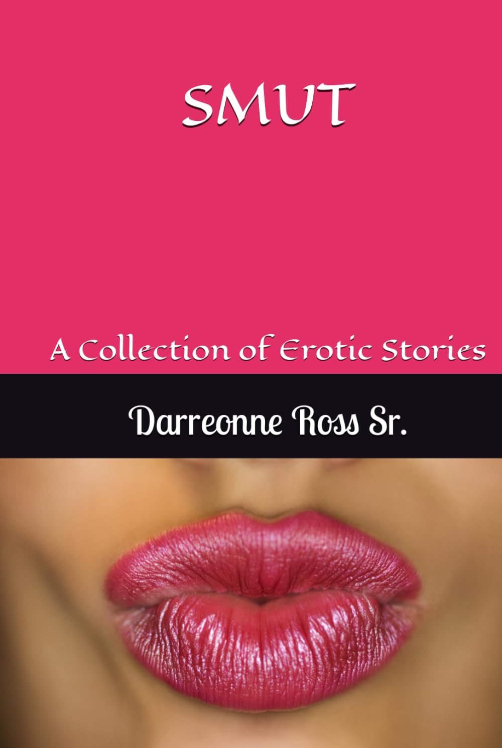 SMUT: A Collection of Erotic Stories