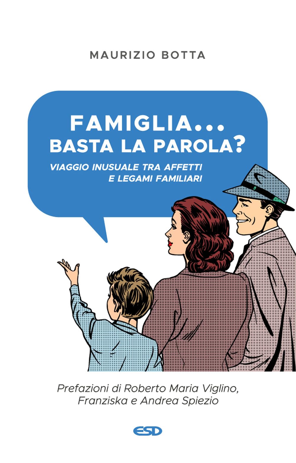 Famiglia... Basta La Parola? Viaggio Inusuale Tra Affetti E Legami Familiari - 4