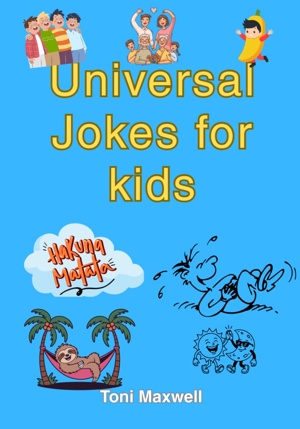 Universal Jokes for Kids: Endless Laughter with 400+ Silly, Smart & Super Fun Jokes for Kids
