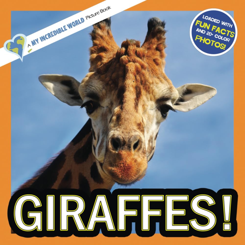 Giraffes!: A My Incredible World Picture Book for Children (My Incredible World: Nature and Animal Picture Books for Children)