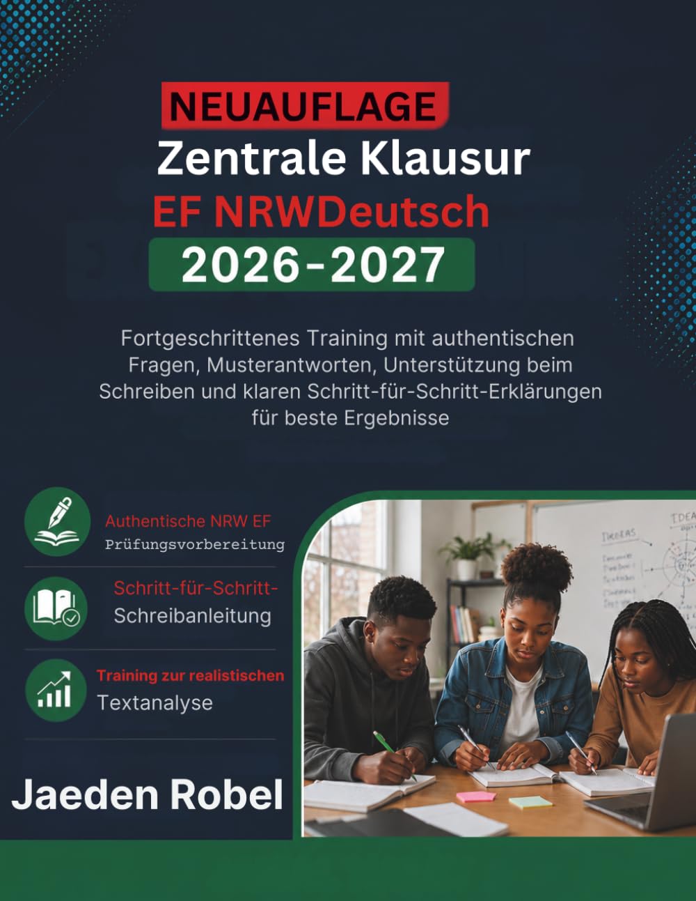 Zentrale Klausur EF NRW Deutsch 2026–2027: Fortgeschrittenes Training mit authentischen Fragen, Musterantworten, Unterstützung beim Schreiben und ... für beste Ergebnisse