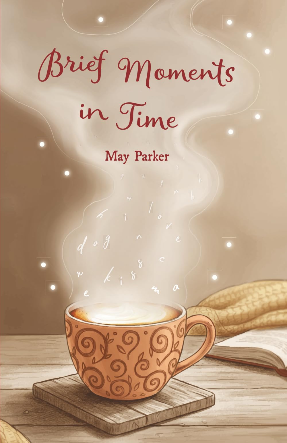 Brief Moments in Time: A Collection of Short Stories