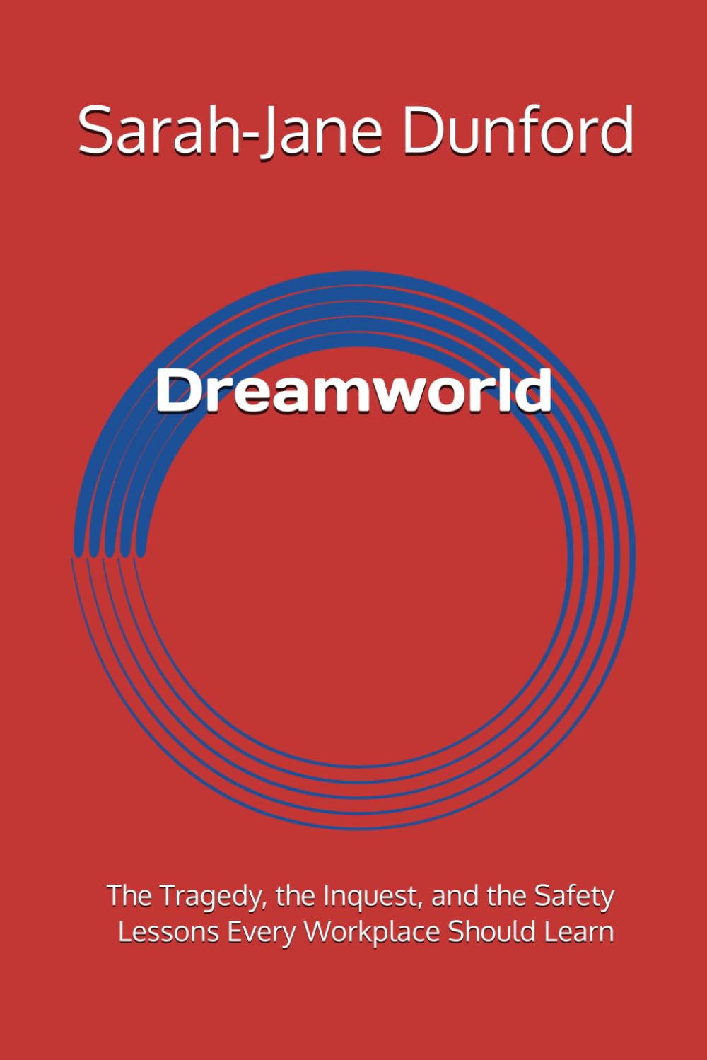 Dreamworld: The Tragedy, the Inquest, and the Safety Lessons Every Workplace Should Learn (Safety Decoded: Australia)
