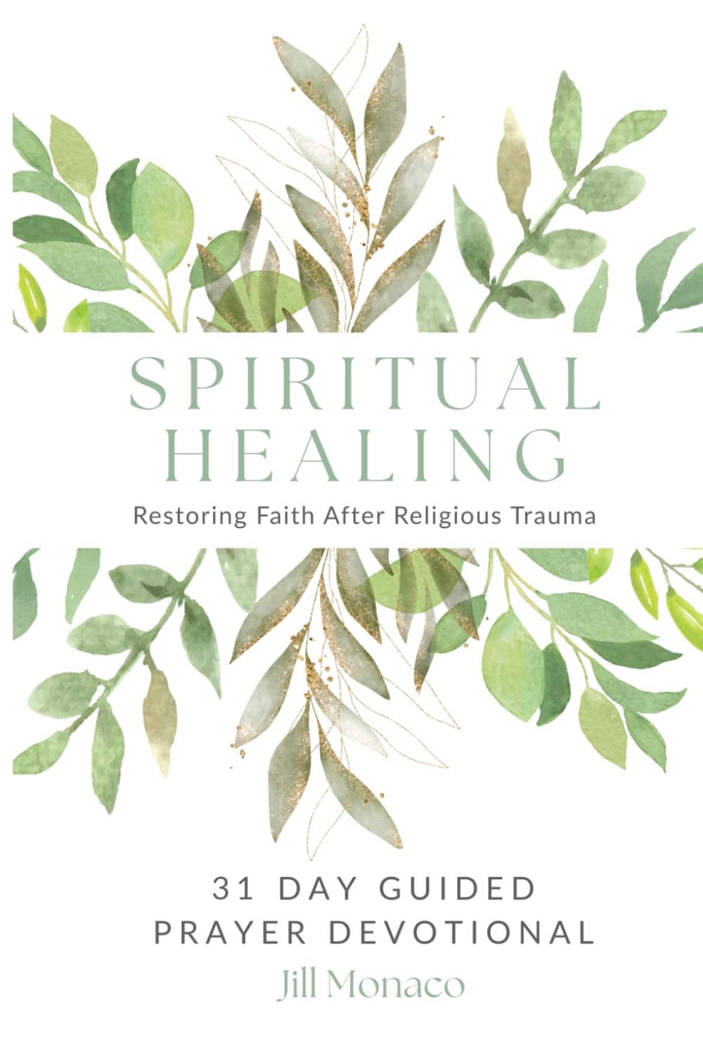 Spiritual Healing: Restoring Faith After Religious Trauma (A 31-Day Prayer Devotional)