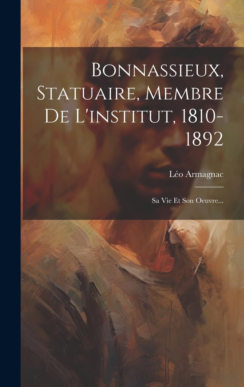 Bonnassieux Statuaire livre histoire de l'art XIXe siècle biographie sculpteur français