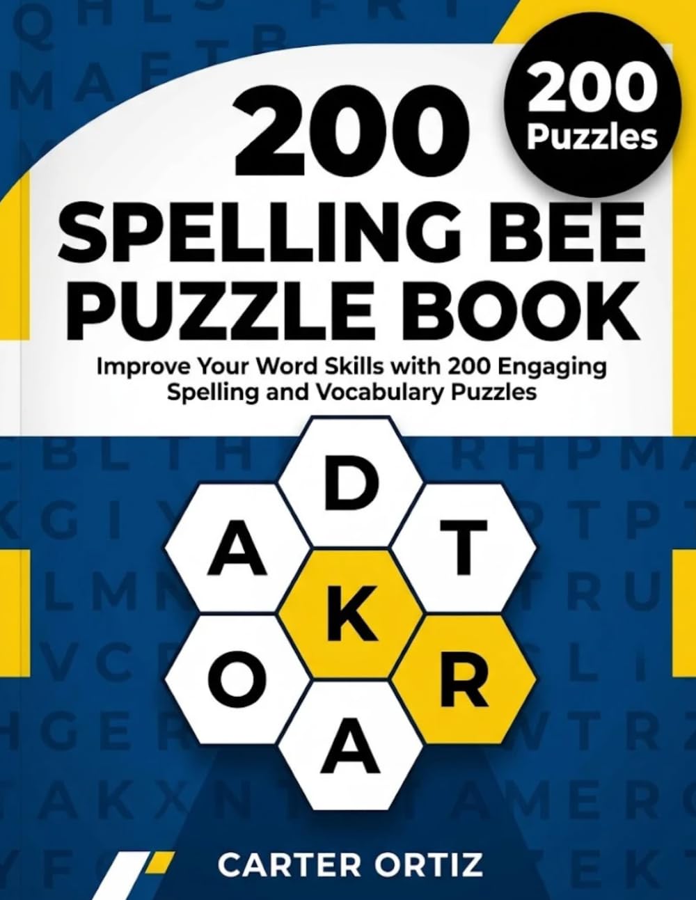 BEE SPELLING PUZZLE BOOK: Improve Your Word Skills with 200 Engaging Spelling and Vocabulary Puzzles, Puzzles with Solutions.
